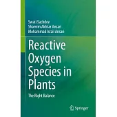 Reactive Oxygen Species in Plants: The Right Balance