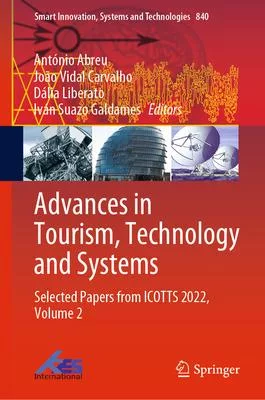 Advances in Tourism, Technology and Systems: Selected Papers from Icotts 2022, Volume 2