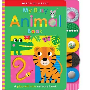 My Busy Animal Book: Scholastic Early Learners (Touch and Explore)