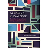 Designing Knowledge: Design Studies Practices and Decolonizing the Field