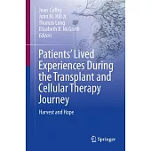 Patients’ Lived Experiences During the Transplant and Cellular Therapy Journey: Harvest and Hope