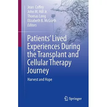Patients’ Lived Experiences During the Transplant and Cellular Therapy Journey: Harvest and Hope
