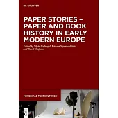 Paper Stories - Paper and Book History in Early Modern Europe