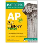 AP Art History Premium: 5 Practice Tests + Comprehensive Review + Online Practice