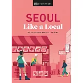 Seoul Like a Local: By the People Who Call It Home