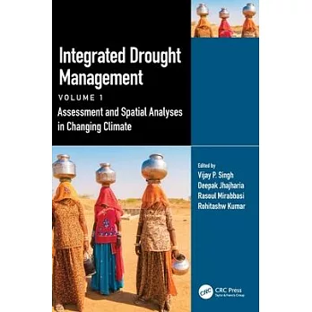 Integrated Drought Management, Volume 1: Assessment and Spatial Analyses in Changing Climate