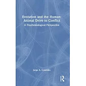 Evolution and the Human-Animal Drive to Conflict: A Psychobiological Perspective