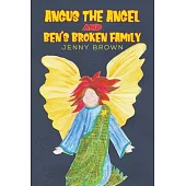 Angus The Angel And Ben’s Broken Family
