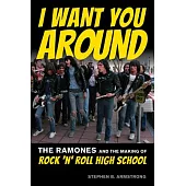 I Want You Around: The Ramones and the Making of Rock ’n’ Roll High School