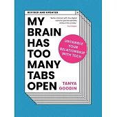 My Brain Has Too Many Tabs Open: Untangle Your Relationship with Tech