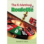 The K-Method of Roulette