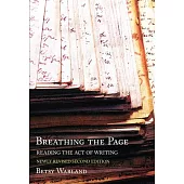 Breathing the Page: Reading the Act of Writing