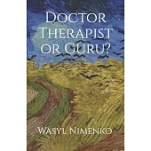 Doctor Therapist or Guru?