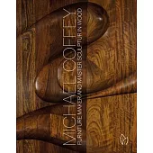 Michael Coffey: Furniture Maker and Sculptor in Wood