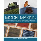 Model Making: Technical Skills Using Everyday Objects