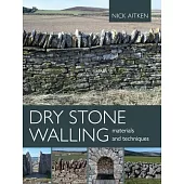 Dry Stone Walling: Materials and Techniques