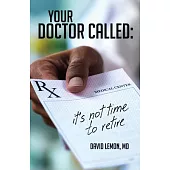 Your Doctor Called: It’s Not Time to Retire