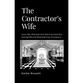 The Contractor’s Wife: How we Started and Reinvented our Design/Build Remodeling Business