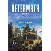 The Aftermath: Book 1- When Evil Strikes