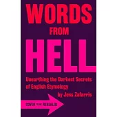 Words from Hell: Unearthing the Darkest Secrets of English Etymology