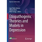 Etiopathogenic Theories and Models in Depression