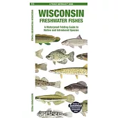 Wisconsin Freshwater Fishes: A Waterproof Folding Guide to Native and Introduced Species