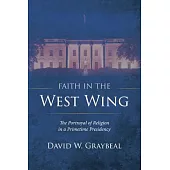 Faith in the West Wing: The Portrayal of Religion in a Primetime Presidency