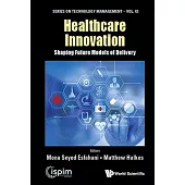 Healthcare Innovation: Shaping Future Models of Delivery