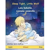 Sleep Tight, Little Wolf - Lala kakuhle, njanana yasendle. Bilingual children’s book (English - Xhosa)