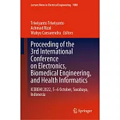 Proceeding of the 3rd International Conference on Electronics, Biomedical Engineering, and Health Informatics: Icebehi 2022, 5-6 October, Surabaya, In