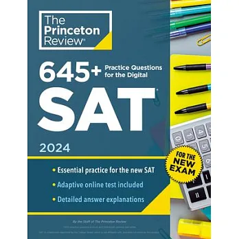 645+ Practice Questions for the Digital SAT 2024 : For the new exam / 645+ Practice Questions for the Digital SAT 2024 : For the new exam /