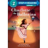 Charlotte the Ballerina(Step into Reading, Step 2)