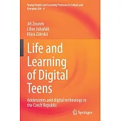 Life and Learning of Digital Teens: Adolescents and Digital Technology in the Czech Republic