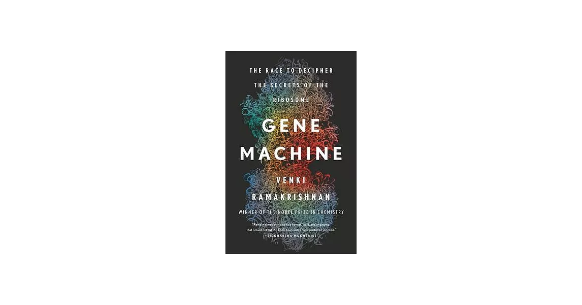 Gene Machine: The Race to Decipher the Secrets of the Ribosome | 拾書所