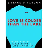 Love Is Colder Than the Lake