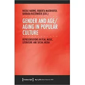 Gender and Age/Aging in Popular Culture: Representations in Film, Music, Literature and Social Media