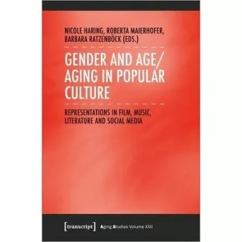 Gender and Age/Aging in Popular Culture: Representations in Film, Music, Literature and Social Media