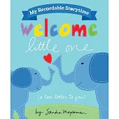 My Recordable Storytime: Welcome Little One