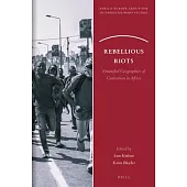 Rebellious Riots: Entangled Geographies of Contention in Africa