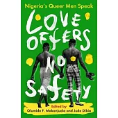 Love Offers No Safety: Nigeria’s Queer Men Speak
