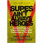 Supes Ain’t Always Heroes: Inside the Boys