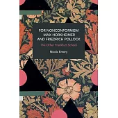 For Nonconformism: Max Horkheimer and Friedrich Pollock: History and Critique of the Social Movement in the World Market
