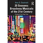 20 Seasons: Broadway Musicals of the 21st Century