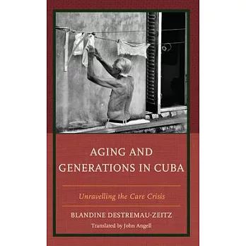 Aging and Generations in Cuba: Unravelling the Care Crisis