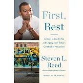 First, Best: Lessons in Leadership and Legacy from Today’s Civil Rights Movement