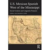 U.S. Mexican Spanish West of the Mississippi: Social Context and Linguistic Features