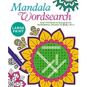 Large Print Mandala Wordsearch: Easy-To-Read Puzzles with Wonderful Images to Color in