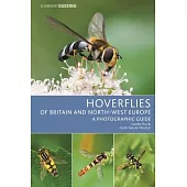 Hoverflies of Britain and North-West Europe: A Photographic Guide