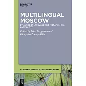 Multilingual Moscow: Dynamics of Migration, Identity, and Policy