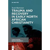 Trauma and Recovery in Early North African Christianity